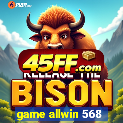 game allwin 568